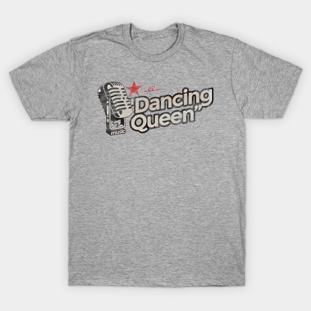 Dancing Queen - Greatest Karaoke Songs T-Shirt by G-THE BOX